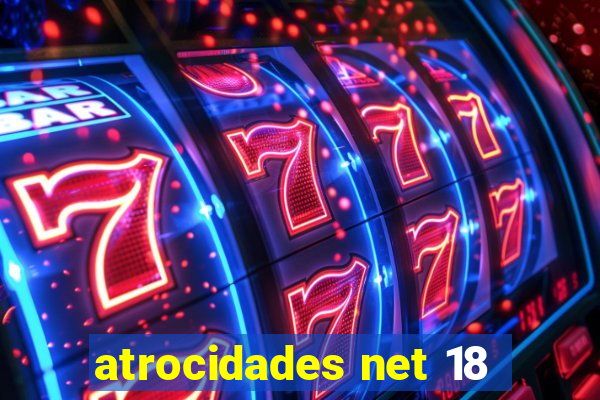 atrocidades net 18